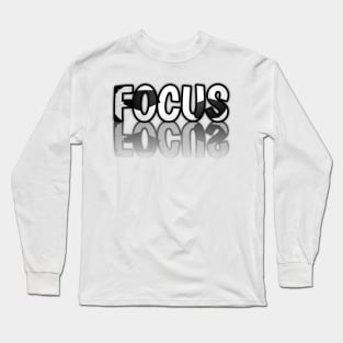 Focus - Soccer Lover - Football Futbol - Sports Team - Athlete Player - Motivational Quote Long Sleeve T-Shirt